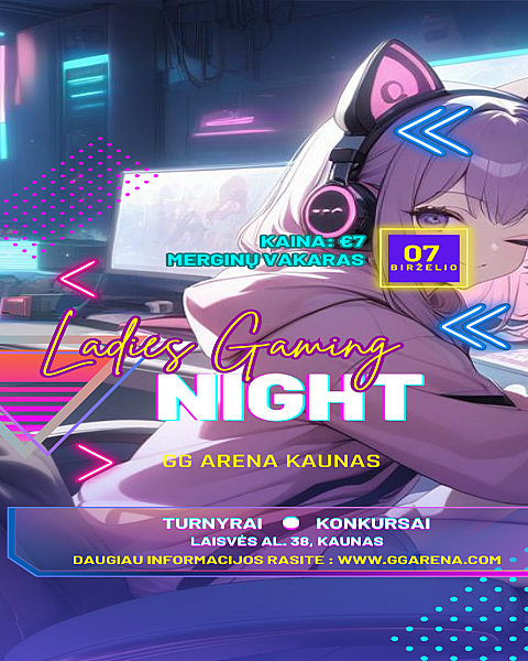 Girls Gaming Night at GG Arena, Kaunas!